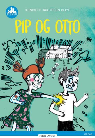 Kenneth Jakobsen Bøye: Pip og Otto