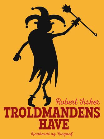 Robert Fisker: Troldmandens have