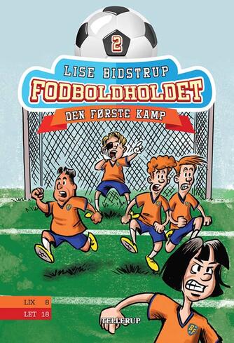 Lise Bidstrup: Fodboldholdet - den første kamp