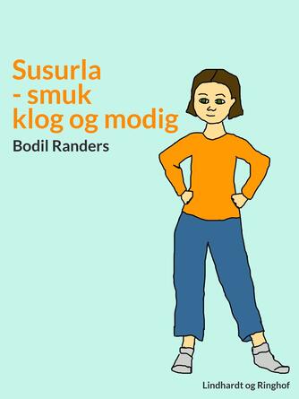 Bodil Randers: Susurla - smuk, klog og modig