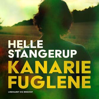 Helle Stangerup: Kanariefuglene
