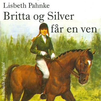 Lisbeth Pahnke: Britta og Silver får en ven