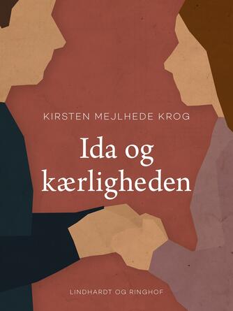 Kirsten Mejlhede Krog: Ida og kærligheden
