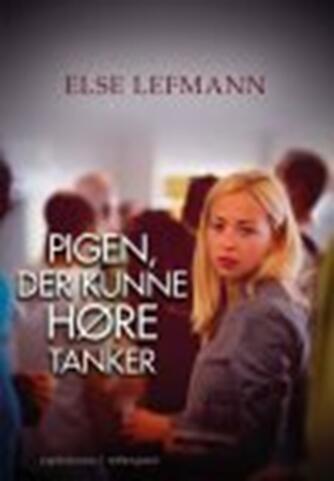 Else Lefmann: Pigen, der kunne høre tanker : ungdomsroman