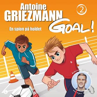 Antoine Griezmann (f. 1991): En spion på holdet