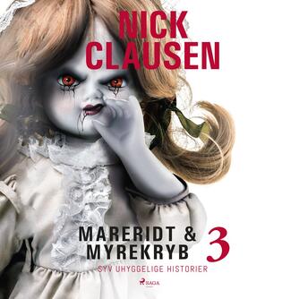 Nick Clausen: Mareridt & myrekryb : syv uhyggelige historier. 3