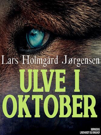 Lars Holmgård Jørgensen: Ulve i oktober