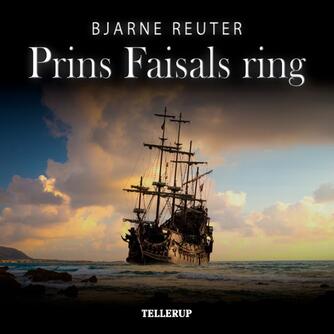 Bjarne Reuter: Prins Faisals ring