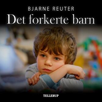 Bjarne Reuter: Det forkerte barn : noveller