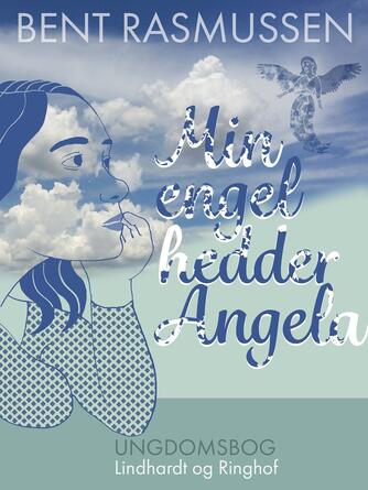 Bent Rasmussen (f. 1934): Min engel hedder Angela