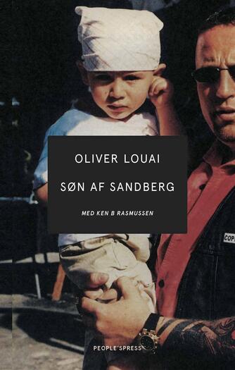 Oliver Louai (f. 1999), Ken B. Rasmussen: Oliver Louai - søn af Sandberg