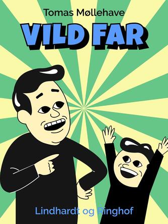 Tomas Møllehave: Vild far