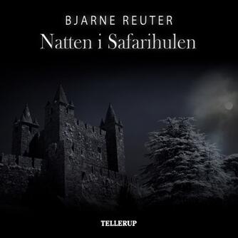 Thøger Birkeland, Bjarne Reuter: Natten i Safarihulen