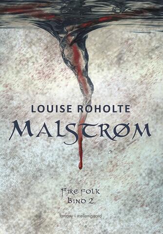 Louise Roholte: Malstrøm