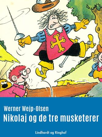Werner Wejp-Olsen: Nikolaj og de tre musketerer