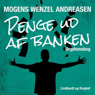 Mogens Wenzel Andreasen: Penge ud af banken