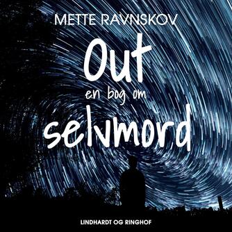 Mette Ravnskov: Out - en bog om selvmord