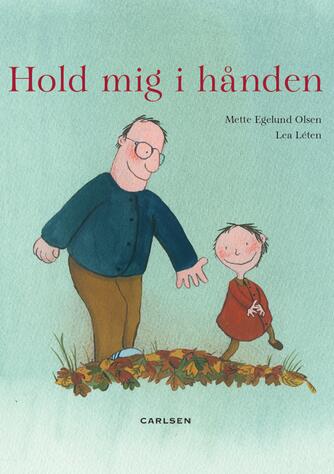 Mette Egelund Olsen, Lea Letén: Hold mig i hånden