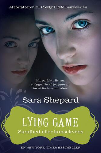 Sara Shepard: Lying game. 2, Sandhed eller konsekvens
