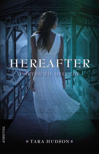 Tara Hudson: Hereafter. Bind 3, Porten til helvede