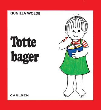 Gunilla Wolde: Totte bager