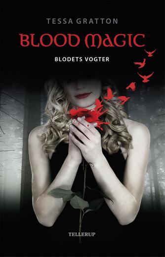 Tessa Gratton: Blood magic. #2, Blodets vogter