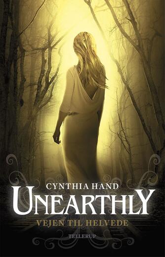 Cynthia Hand: Unearthly. #3, Vejen til helvede