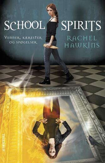 Rachel Hawkins: School spirits - venner, kærester og spøgelser