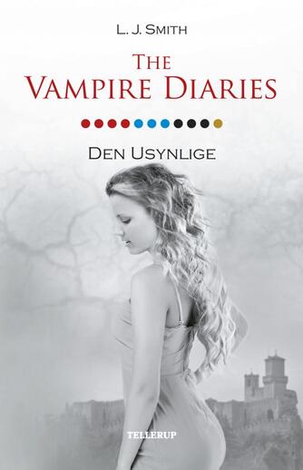 L. J. Smith: The vampire diaries. #11, Den usynlige