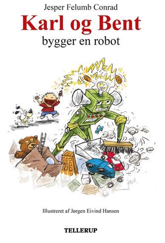 Jesper Felumb Conrad: Karl og Bent bygger en robot