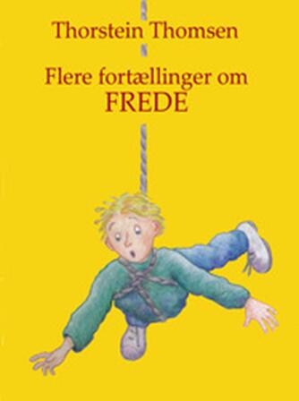Thorstein Thomsen (f. 1950): Flere fortællinger om Frede