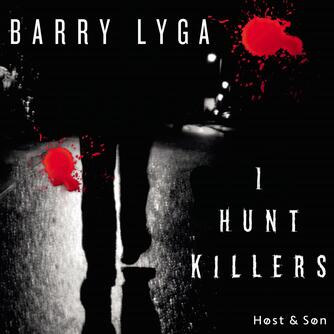 Barry Lyga: I hunt killers