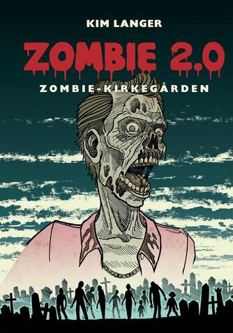 Kim Langer: Zombie 2.0 - zombie-kirkegården