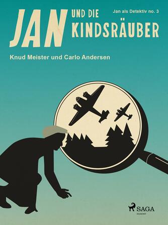 Knud Meister, Carlo Andersen (f. 1904): Jan und die Kindsräuber