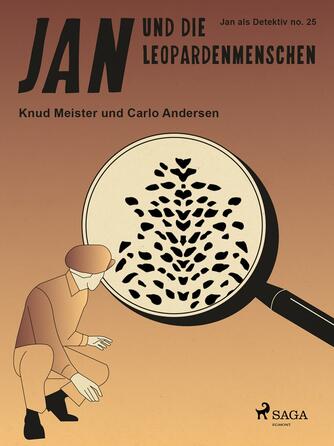 Knud Meister, Carlo Andersen (f. 1904): Jan und die Leopardenmenschen
