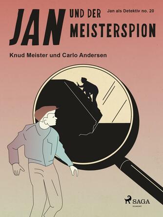 Knud Meister, Carlo Andersen (f. 1904): Jan und der Meisterspion