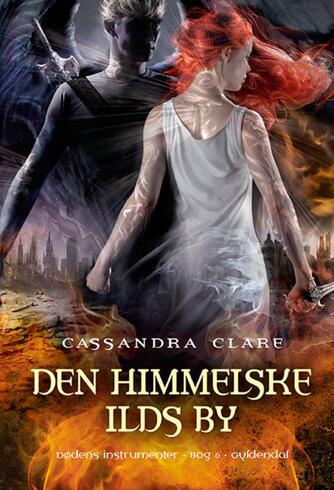 Cassandra Clare: Den himmelske ilds by