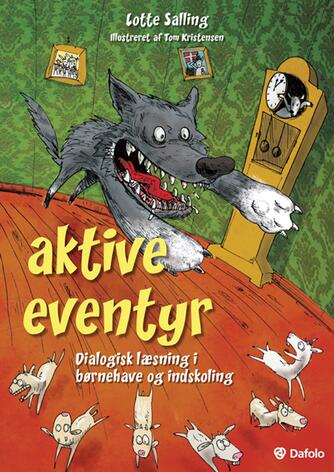 Lotte Salling: Aktive eventyr : dialogisk læsning i børnehave og indskoling