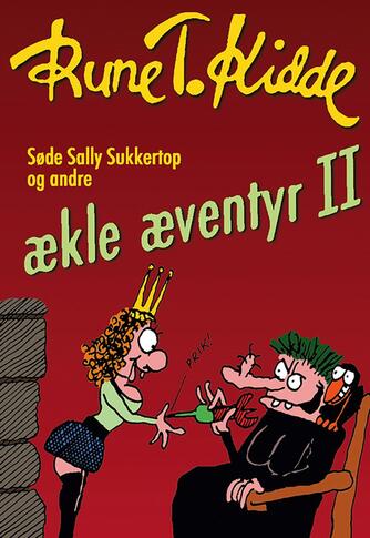 Rune T. Kidde: Søde Sally Sukkertop og andre ækle æventyr. 2
