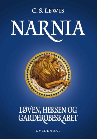 C. S. Lewis: Narnia - løven, heksen og garderobeskabet (Ved Niels Søndergaard)