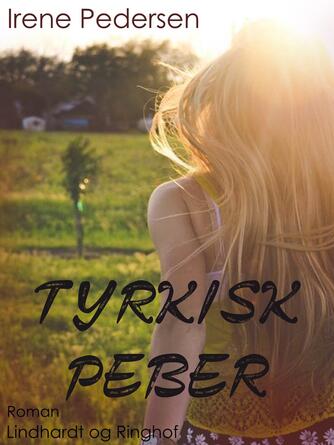 Irene Pedersen (f. 1952): Tyrkisk Peber : roman