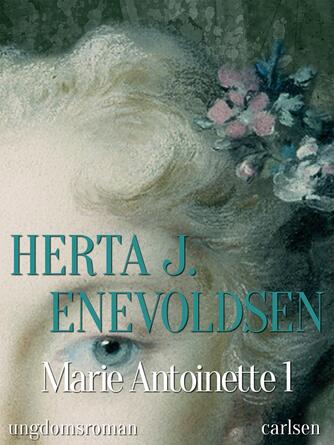 Herta J. Enevoldsen: Marie Antoinette. 1