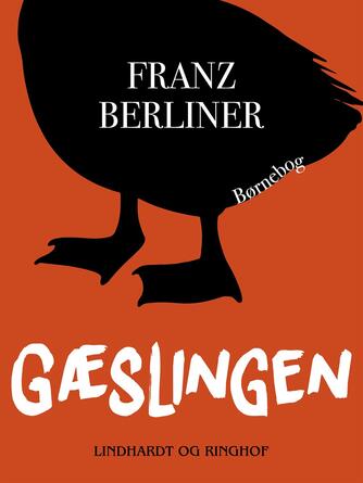 Franz Berliner: Gæslingen : børnebog