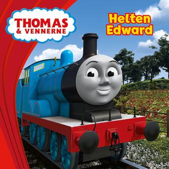 Britt Allcroft, Erik Doescher, David Tanguay, Mike De Carlo: Thomas & vennerne - helten Edward