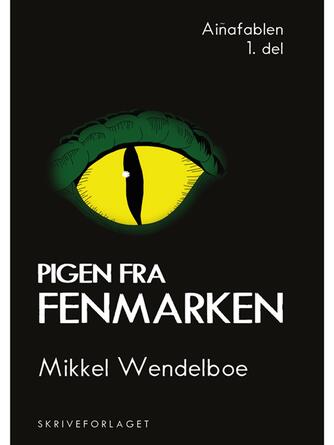 Mikkel Wendelboe: Pigen fra Fenmarken