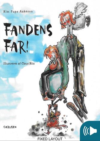 Kim Fupz Aakeson, Claus Riis: Fandens Far!