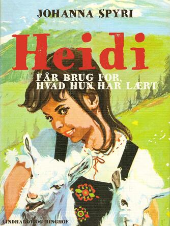 Johanne Spyri: Heidi får brug for, hvad hun har lært (Ved Rose-Marie Tvermoes)