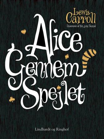 Lewis Carroll: Alice gennem spejlet