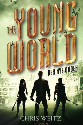 Chris Weitz: The young world - den nye orden