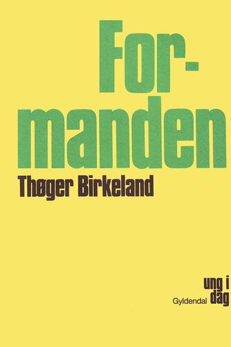 Thøger Birkeland: Formanden